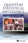 Quantum Statistical Mechanics: Selected Works Of N N Bogolubov - Book