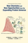 New Chemistry And New Opportunities From The Expanding Protein Universe - Proceedings Of The 23rd International Solvay Conference On Chemistry - Book