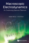 Macroscopic Electrodynamics: An Introductory Graduate Treatment - Book