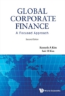 Global Corporate Finance: A Focused Approach (2nd Edition) - Book