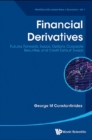 Financial Derivatives: Futures, Forwards, Swaps, Options, Corporate Securities, And Credit Default Swaps - eBook