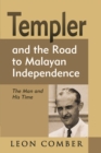 Templer and the Road to Malayan Independence - eBook