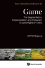 Game: The Segmentation, Implementation And Protection Of Land Rights In China - eBook