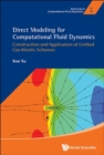 Direct Modeling For Computational Fluid Dynamics: Construction And Application Of Unified Gas-kinetic Schemes - Book
