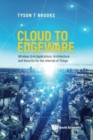 Cloud To Edgeware: Wireless Grid Applications, Architecture And Security For The "Internet Of Things" - Book