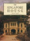 The Singapore House: 1819-1942 - Book