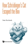 How Schrodinger's Cat Escaped The Box - eBook