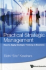 Practical Strategic Management: How To Apply Strategic Thinking In Business - Book