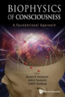 Biophysics Of Consciousness: A Foundational Approach - Book