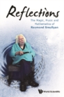 Reflections: The Magic, Music And Mathematics Of Raymond Smullyan - eBook