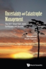 Uncertainty And Catastrophe Management: The 2011 Great East Japan Earthquake And Beyond - Book