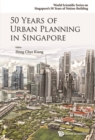 50 Years Of Urban Planning In Singapore - eBook