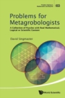 Problems For Metagrobologists: A Collection Of Puzzles With Real Mathematical, Logical Or Scientific Content - Book
