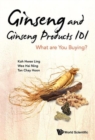 Ginseng And Ginseng Products 101: What Are You Buying? - Book