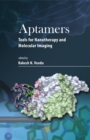 Aptamers : Tools for Nanotherapy and Molecular Imaging - eBook