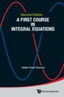 First Course In Integral Equations, A (Second Edition) - eBook