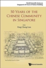 50 Years Of The Chinese Community In Singapore - Book
