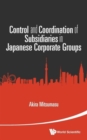 Control And Coordination Of Subsidiaries In Japanese Corporate Groups - Book