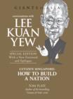 Conversations with Lee Kuan Yew : Citizen Singapore: How to Build a Nation - Book