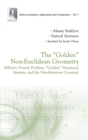 "Golden" Non-euclidean Geometry, The: Hilbert's Fourth Problem, "Golden" Dynamical Systems, And The Fine-structure Constant - Book