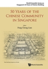 50 Years Of The Chinese Community In Singapore - Book