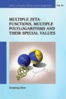 Multiple Zeta Functions, Multiple Polylogarithms And Their Special Values - Book