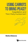 Using Carrots To Bring Peace?: Negotiation And Third Party Involvement - eBook