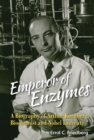 Emperor Of Enzymes: A Biography Of Arthur Kornberg, Biochemist And Nobel Laureate - Book