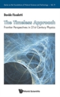 Timeless Approach, The: Frontier Perspectives In 21st Century Physics - Book