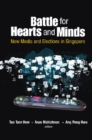 Battle For Hearts And Minds: New Media And Elections In Singapore - eBook