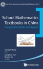School Mathematics Textbooks In China: Comparative Studies And Beyond - Book