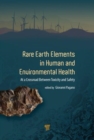 Rare Earth Elements in Human and Environmental Health : At the Crossroads Between Toxicity and Safety - Book