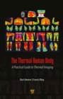 The Thermal Human Body : A Practical Guide to Thermal Imaging - Book