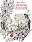 Colouring Chinoiserie : A Sophisticated Activity Book - Book