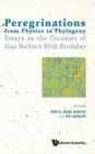 Peregrinations From Physics To Phylogeny: Essays On The Occasion Of Hao Bailin's 80th Birthday - Book