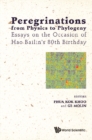 Peregrinations From Physics To Phylogeny: Essays On The Occasion Of Hao Bailin's 80th Birthday - eBook