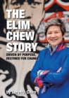 The Elim Chew Story : Driven by Purpose, Destined for Change - Book