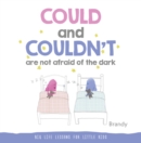 Big Life Lessons for Little Kids : Could and Couldn't are Not Afraid of the Dark - Book