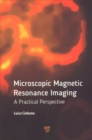 Microscopic Magnetic Resonance Imaging : A Practical Perspective - Book
