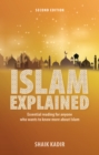 Islam Explained: Essential reading for anyone who wants to know more about Islam (2nd edition) - Book