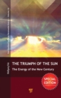 The Triumph of the Sun : The Energy of the New Century - Book