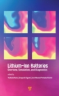 Lithium-Ion Batteries : Overview, Simulation, and Diagnostics - Book