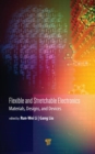 Flexible and Stretchable Electronics : Materials, Design, and Devices - Book