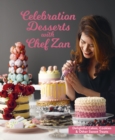 Celebration Desserts with Chef Zan : Delightful cakes, cookies & other sweet treats - Book