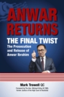 Anwar Returns: The Final Twist : The prosecution and release of Anwar Ibrahim - Book