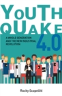 Youthquake 4.0 : A Whole Generation and the New Industrial Revolution - Book