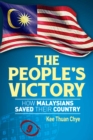 The People’s Victory : How Malaysians Saved Their Country - Book