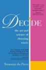 Decide : The art and science of choosing wisely - Book