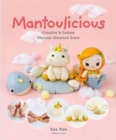 Mantoulicious : Creative & Yummy Chinese  Steamed Buns - Book