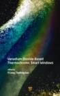 Vanadium Dioxide-Based Thermochromic Smart Windows - Book